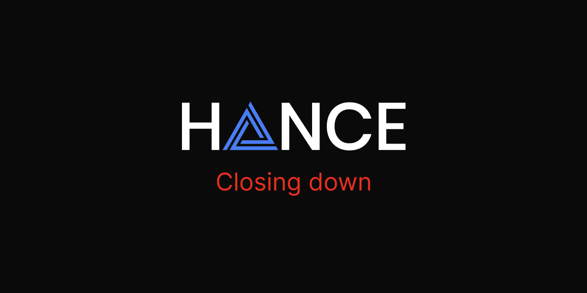 HANCE is closing